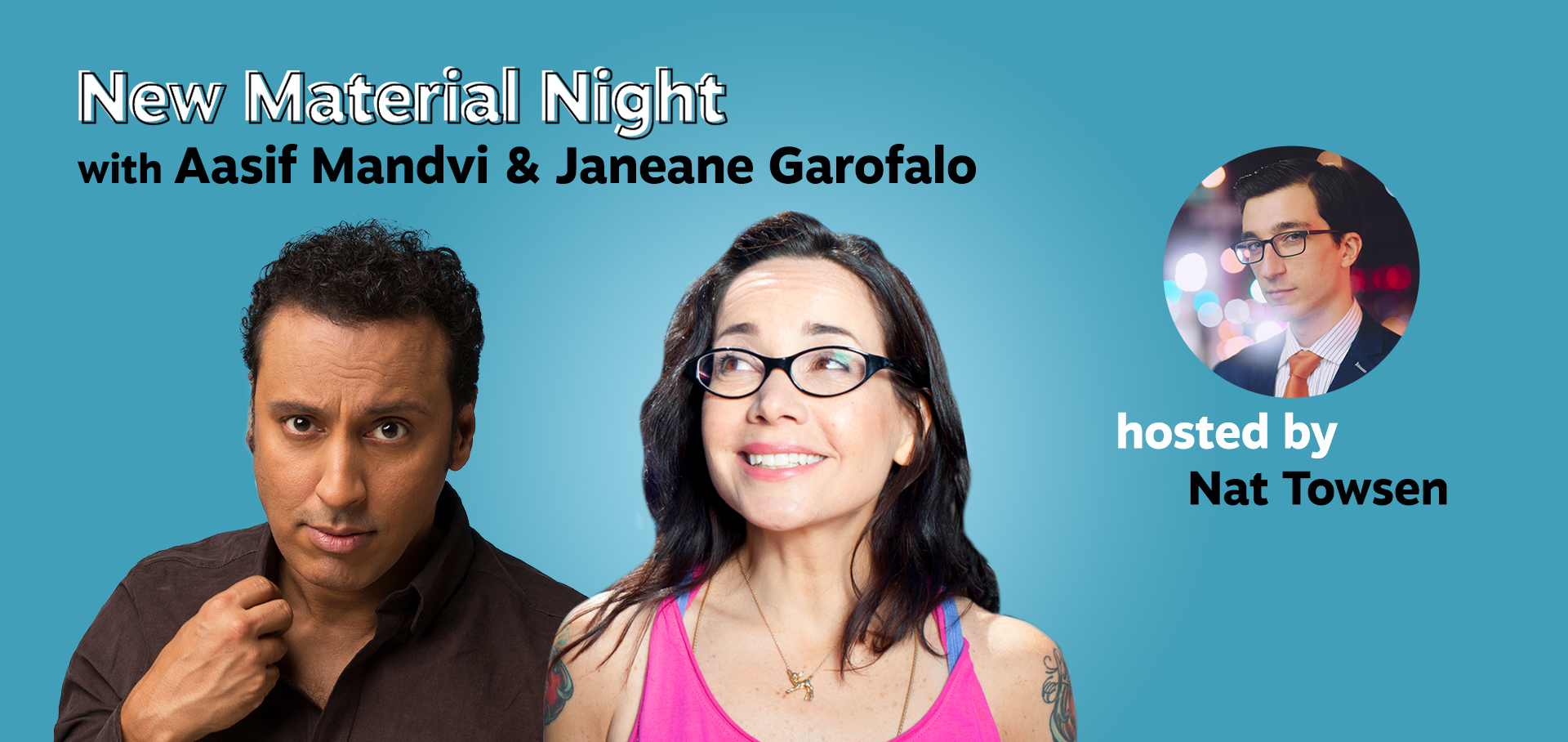 New Material Night with Janeane Garofalo, Aasif Mandvi, and host Nat Towsen